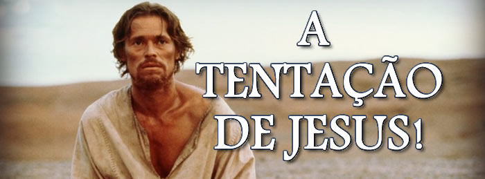 A Tentação de Jesus no Deserto – As Três Necessidades Humanas | Estudo Bíblico